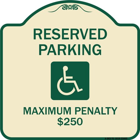 Reserved Parking Maximum Penalty $250 With Handicapped Symbol Aluminum Sign